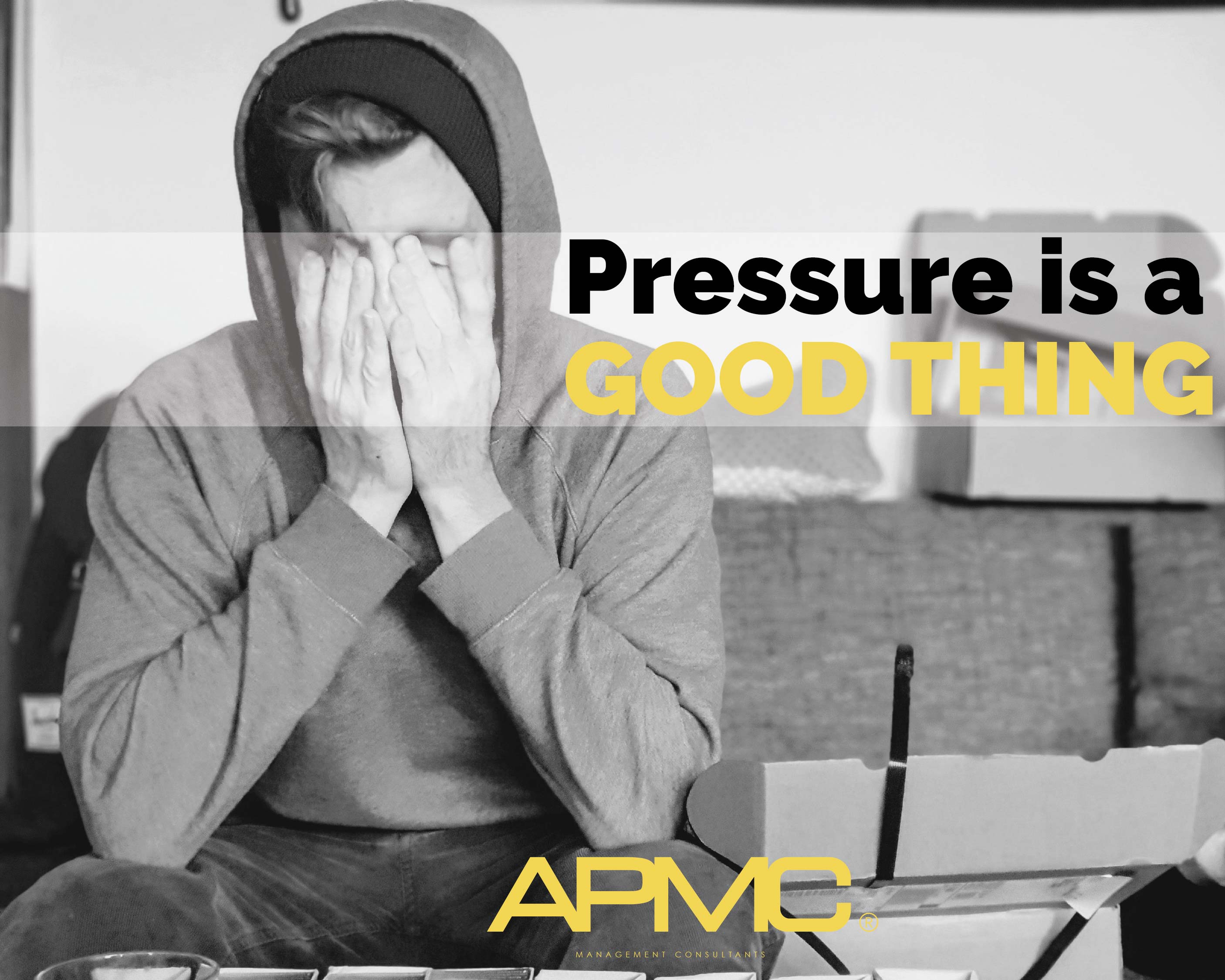 Pressure is your Friend, not your Enemy.